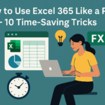 How to Use Excel 365 Like a Pro